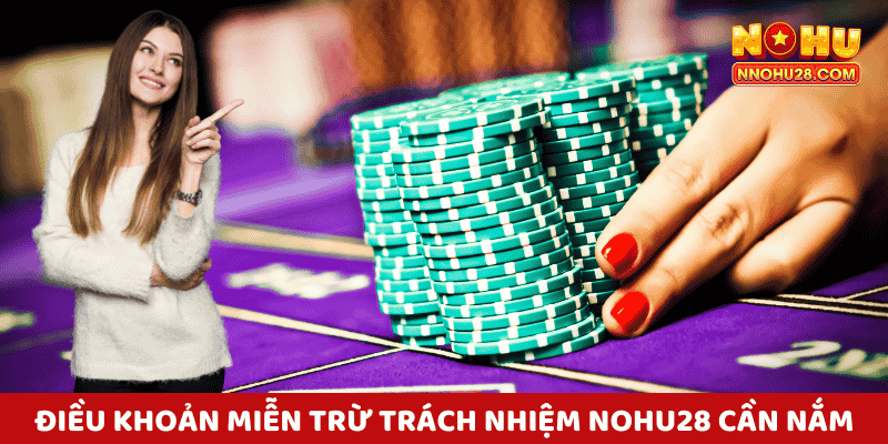 Các Điều Khoản Miễn Trừ Trách Nhiệm Nohu28 Cần Nắm Vững