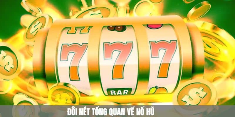 Đôi nét tổng quan về sảnh nổ hũ nohu28?